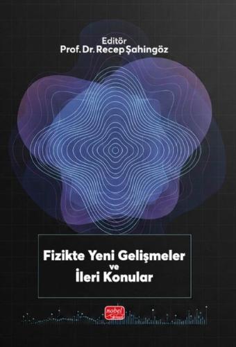 Fizikte Yeni Gelişmeler ve İleri Konular | Kitap Ambarı