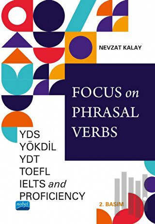 Focus on Phrasal Verbs-YDS YÖKDİL YDT TOEFL IELTS and Profiency