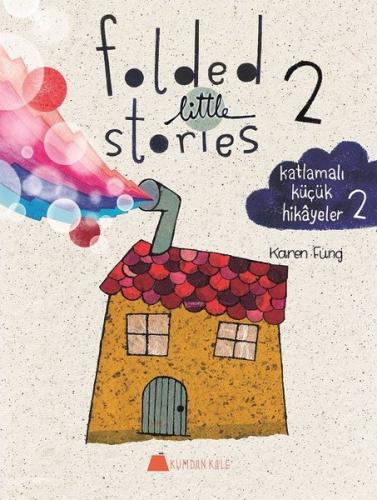 Folded Little Stories 2 - Katlamalı Küçük Hikayeler | Kitap Ambarı