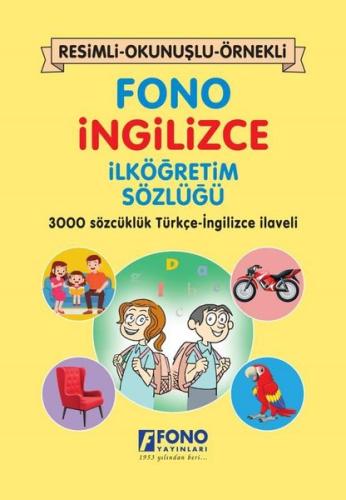 Fono İngilizce İlköğretim Sözlüğü - Resimli - Okunuşlu - Örnekli | Kit
