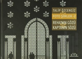 Foto Şiirler 2 - Reha'nın Gözü Kaptanın Sözü (Ciltli)