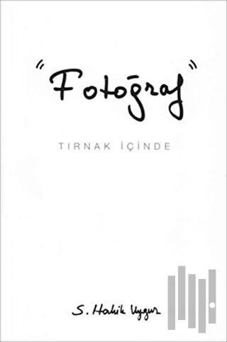 Fotoğraf - Tırnak İçinde