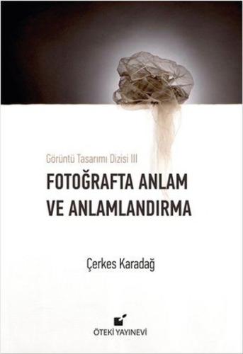 Fotoğrafta Anlam ve Anlamlandırma (Ciltli) | Kitap Ambarı