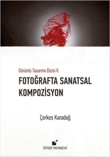 Fotoğrafta Sanatsal Kompozisyon (Ciltli) | Kitap Ambarı