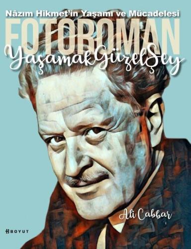 Fotoroman - Yaşamak Güzel Şey: Nazım Hikmet'in Yaşamı ve Mücadelesi | 