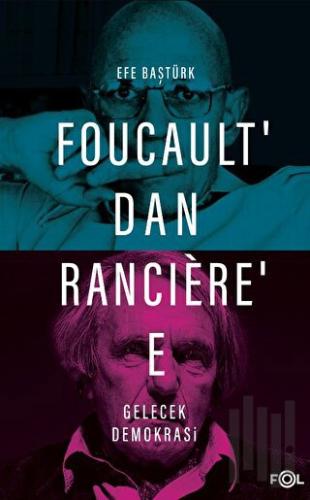 Foucault’dan Ranciere’e Gelecek Demokrasi | Kitap Ambarı