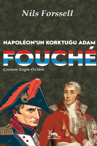 Fouche - Napoleon'un Korktuğu Adam | Kitap Ambarı