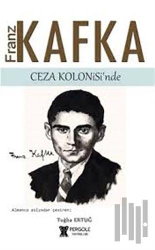 Franz Kafka Ceza Kolonisi'nde | Kitap Ambarı