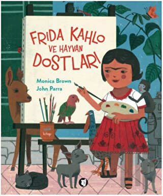 Frida Kahlo ve Hayvan Dostları | Kitap Ambarı