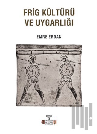 Frig Kültürü ve Uygarlığı