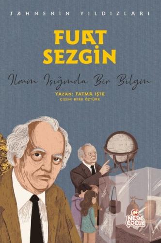 Fuat Sezgin: İlmin Işığında Bir Bilgin - Sahnenin Yıldızları