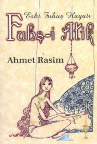 Eski Fuhuş Hayatı Fuhş-i Atik | Kitap Ambarı