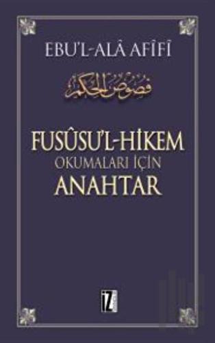 Fusüsu’l-Hikem Okumaları İçin Anahtar
