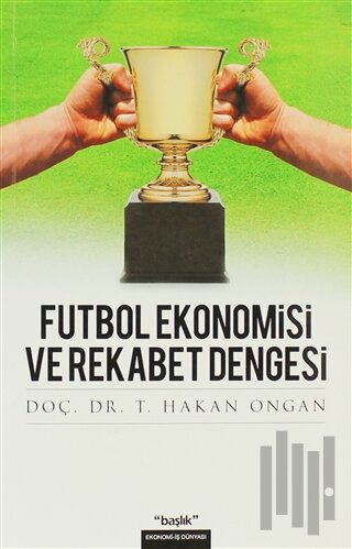 Futbol Ekonomisi ve Rekabet Dengesi | Kitap Ambarı