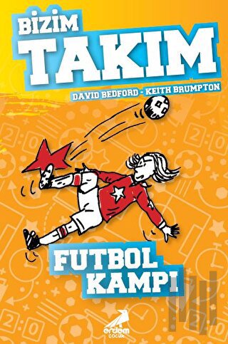 Futbol Kampı - Bizim Takım | Kitap Ambarı