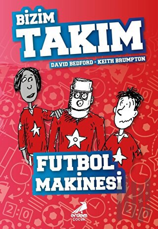 Futbol Makinesi - Bizim Takım | Kitap Ambarı