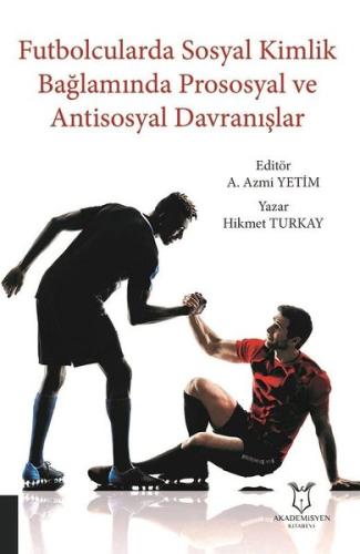 Futbolcularda Sosyal Kimlik Bağlamında Prososyal ve Antisosyal Davranı