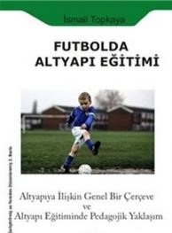 Futbolda Altyapı Eğitimi | Kitap Ambarı