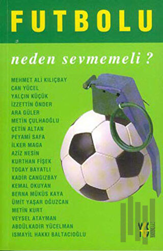 Futbolu Neden Sevmeli? / Futbolu Neden Sevmemeli? | Kitap Ambarı