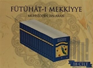 Fütuhat-ı Mekkiyye (18 Kitap Takım) | Kitap Ambarı