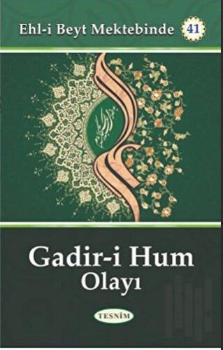 Gadir-i Hum Olayı | Kitap Ambarı