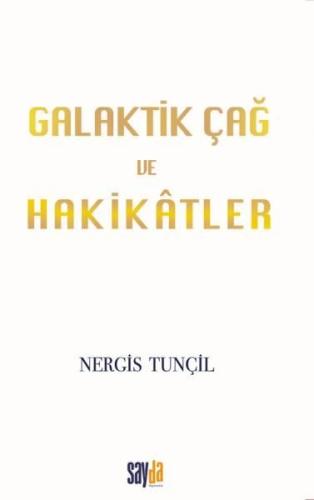 Galaktik Çağ ve Hakikatler