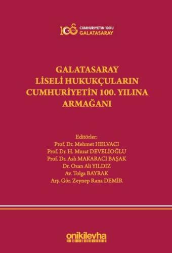 Galatasaray Liseli Hukukçuların Cumhuriyetin 100. Yılına Armağanı (Cil