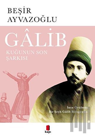 Galib - Kuğunun Son Şarkısı | Kitap Ambarı