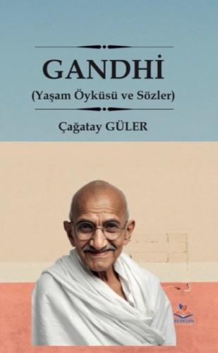Gandhi - Yaşam Öyküsü ve Sözler | Kitap Ambarı