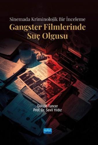 Gangster Filmlerinde Suç Olgusu - Sinemada Kriminolojik Bir İnceleme