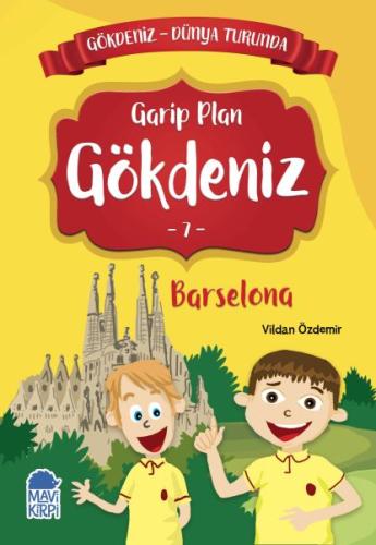 Garip Plan Gökdeniz Barselona - Gökdeniz Dünya Turunda 7 | Kitap Ambar