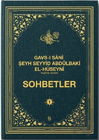Gavsı Sani Şeyh Seyyid Abdülbaki El-Hüseyni (k.s.) Sohbetler - 1 (Cilt