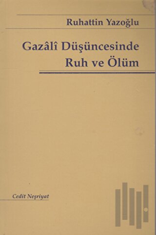 Gazali Düşüncesinde Ruh ve Ölüm