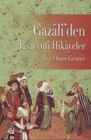 Gazali'den Tasavvufi Hikayeler