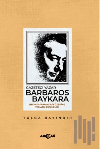 Gazeteci Yazar Barbaros Baykara | Kitap Ambarı