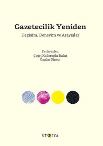 Gazetecilik Yeniden - Değişim Deneyim ve Arayışlar | Kitap Ambarı