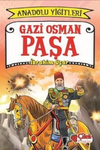 Gazi Osman Paşa - Anadolu Yiğitleri 4 | Kitap Ambarı