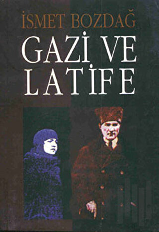 Gazi ve Latife | Kitap Ambarı