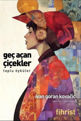 Geç Açan Çiçekler - Toplu Öyküler