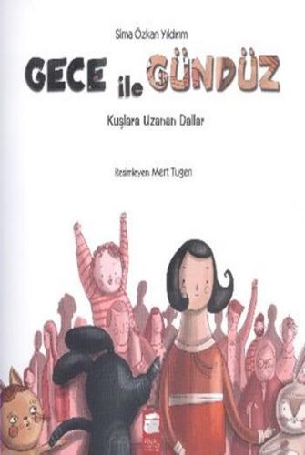 Gece ile Gündüz - Kuşlara Uzanan Dallar | Kitap Ambarı