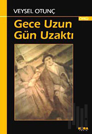 Gece Uzun gün Uzaktı