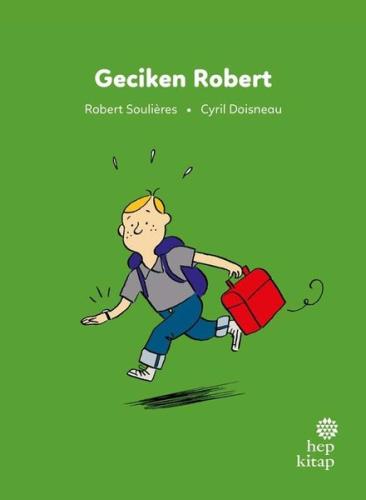 Geciken Robert - İlk Okuma Hikayeleri | Kitap Ambarı