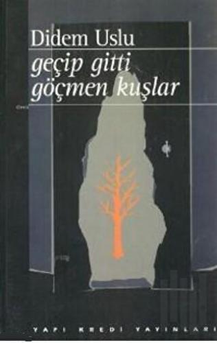 Geçip Gitti Göçmen Kuşlar | Kitap Ambarı