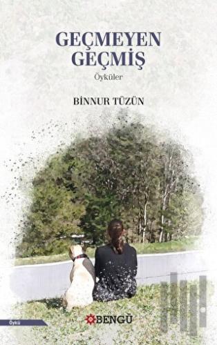 Geçmeyen Geçmiş