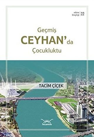 Geçmiş Ceyhan'da Çocukluktu