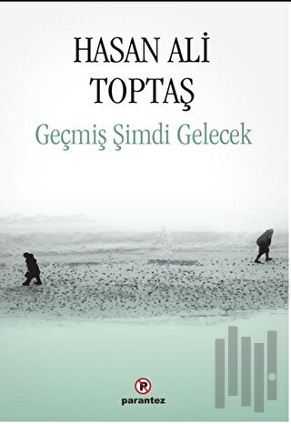 Geçmiş Şimdi Gelecek