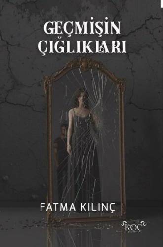 Geçmişin Çığlıkları (Ciltli) | Kitap Ambarı