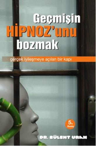 Geçmişin Hipnozunu Bozmak | Kitap Ambarı