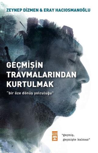 Geçmişin Travmalarından Kurtulmak | Kitap Ambarı