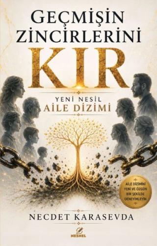 Geçmişin Zincirlerini Kır - Yeni Nesil Aile Dizimi | Kitap Ambarı